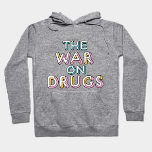 The War On Drugs Hoodie